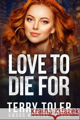 Love to Die For Terry Toler 9781954710283 Beholdings, LLC. - książka