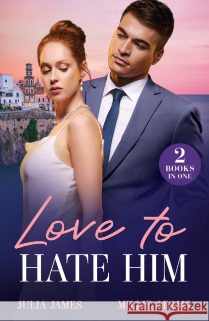 Love To Hate Him: Marriage Made in Hate / After-Hours Heir Millie Adams 9780263344707 HarperCollins Publishers - książka
