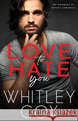 Love to Hate You Whitley Cox 9781989081556 Whitley Cox - książka
