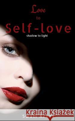 Love to Self-Love Swati Arora 9781648055300 Notion Press - książka