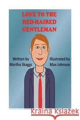 Love To The Red-Haired Gentleman Johnson, Maxwell Alexander 9781983883019 Createspace Independent Publishing Platform - książka