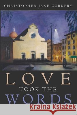 Love Took the Words Christopher Jane Corkery 9781639820726 Slant Books - książka