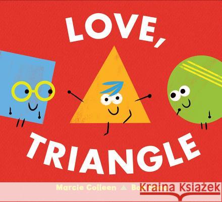 Love, Triangle Marcie Colleen Bob Shea 9780062410849 Balzer & Bray/Harperteen - książka