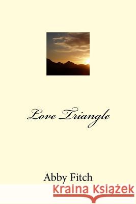 Love Triangle Abby Fitch 9781475272901 Createspace - książka