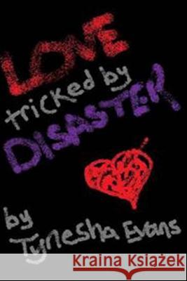 Love Tricked by Disaster Tynesha Evans 9781479325597 Createspace - książka