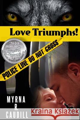 Love Triumphs! Myrna R. Caudill 9781500103590 Createspace - książka