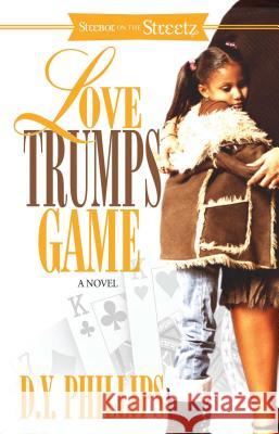 Love Trumps Game D.Y. Phillips 9781593092702 Strebor Books International, LLC - książka