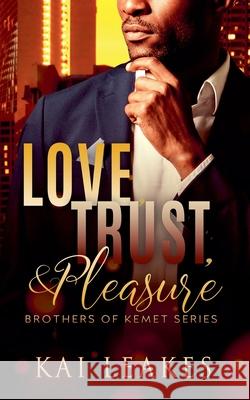 Love, Trust & Pleasure Kai Leakes 9781393378235 Draft2digital - książka