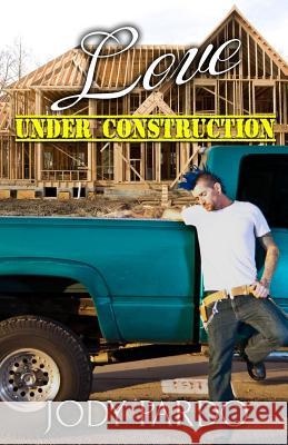 Love Under Construction Jody Pardo 9781517293222 Createspace Independent Publishing Platform - książka