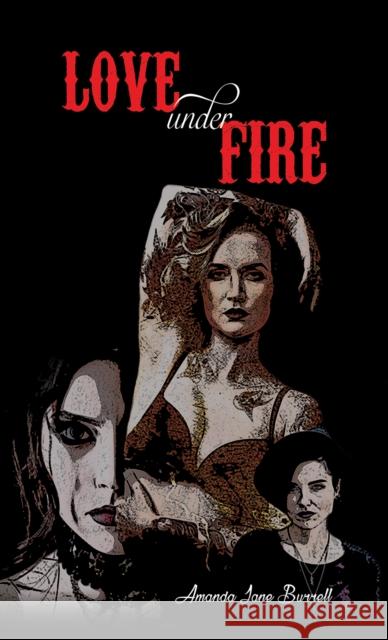 Love Under Fire Amanda Jane Burrell 9781643789712 Austin Macauley Publishers - książka