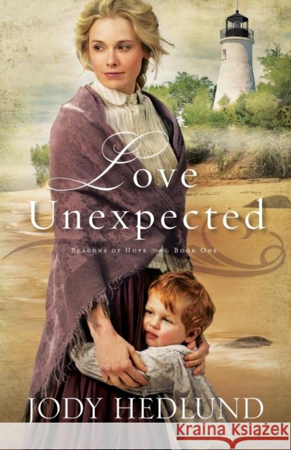 Love Unexpected Jody Hedlund 9780764212376 Bethany House Publishers - książka