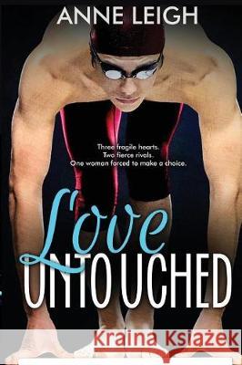 Love Untouched Anne Leigh Kms Editing 9781974587698 Createspace Independent Publishing Platform - książka