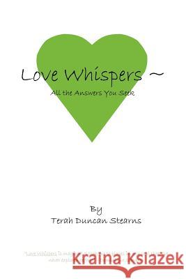 Love Whispers: All the Answers You Seek Stearns, Terah Duncan 9781425979003 Authorhouse - książka