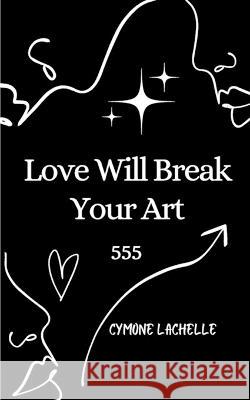 Love Will Break Your Art Cymone L Mirabel   9781088022894 Charmingly Charged - książka