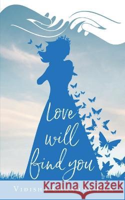 Love Will Find You Vidisha Chandna 9781649192615 Notion Press - książka