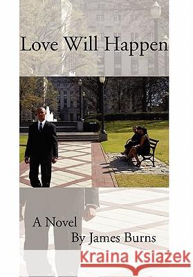Love Will Happen James Burns 9781450087087 Xlibris - książka