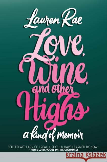 Love, Wine, and Other Highs: A Kind Of Memoir Lauren Rae 9781542032360 Amazon Publishing - książka