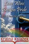 Love Wins Broken Pride: How I Came Out # Different Abdel Massih Sfeir 9781675520581 Independently Published