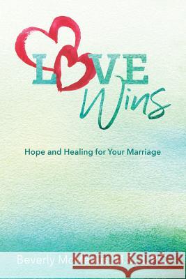 Love Wins: Hope and Healing for Your Marriage Beverly McManus 9781942923268 Owl of Hope - książka