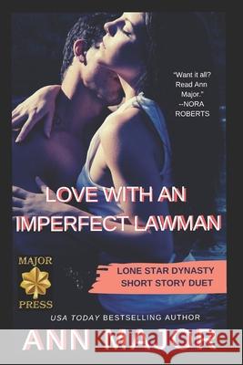 Love with an Imperfect Lawman: Lone Star Dynasty Short Story Duet Ann Major 9781079163735 Independently Published - książka