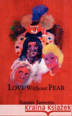 Love without Fear Jarrette, Sunny 9781425987466 Authorhouse - książka