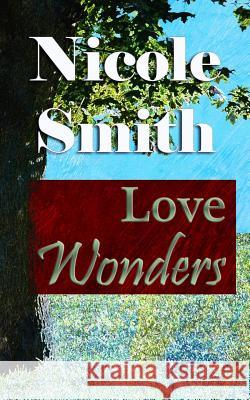 Love Wonders: Book 10 of the Sully Point Series Nicole Smith 9781517015077 Createspace Independent Publishing Platform - książka