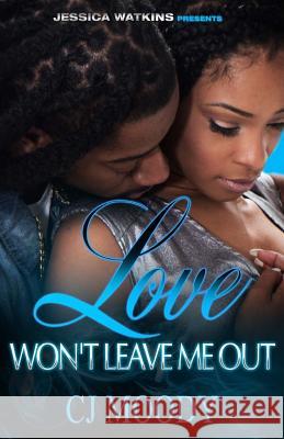 Love Won't Leave Me Out Cj Moody 9781515261681 Createspace - książka