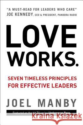 Love Works: Seven Timeless Principles for Effective Leaders Joel Manby Dale Buss 9780310335689 Zondervan - książka