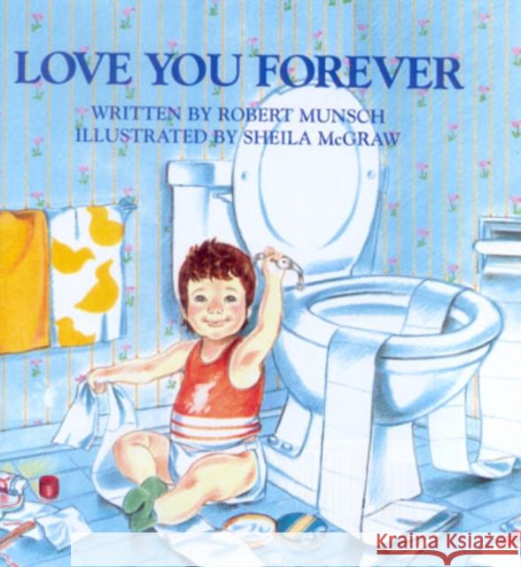 Love You Forever Robert N. Munsch Sheila McGraw 9780920668375 Firefly Books Ltd - książka