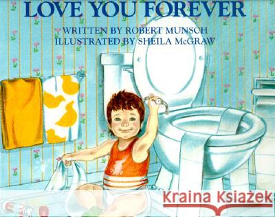 Love You Forever Robert N. Munsch Sheila McGraw 9781552091098 Firefly Books - książka