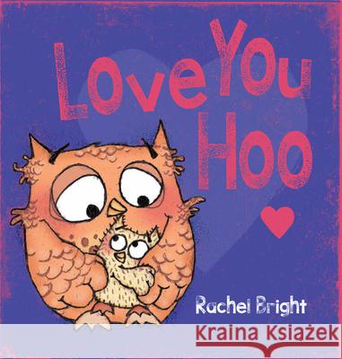 Love You Hoo Rachel Bright Rachel Bright 9781610676212 Kane/Miller Book Publishers - książka