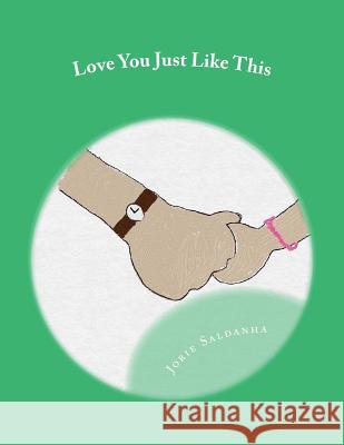 Love You Just Like This Jorie Saldanha Jorie Saldanha 9781534653634 Createspace Independent Publishing Platform - książka