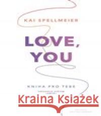 Love, You: Kniha pro tebe Kai Spellmeier 9788027722549 Via - książka