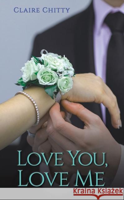 Love You, Love Me Claire Chitty 9781398462830 Austin Macauley Publishers - książka