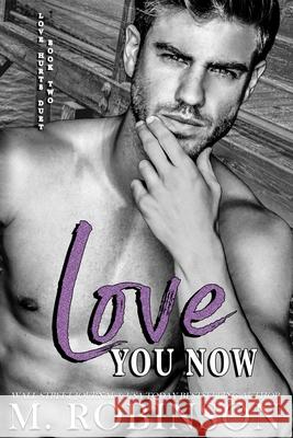 Love You Now M. Robinson 9781707420049 Independently Published - książka