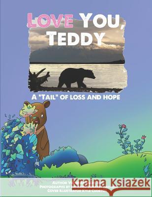 Love You, Teddy Educator Edition: A Tail of Loss and Hope Csortos, Kyle 9781793494665 Independently Published - książka