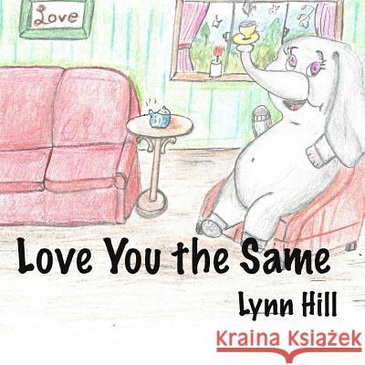 Love You the Same Lynn Hill 9780692826201 Lynn Hill - książka