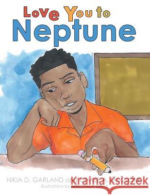 Love You to Neptune Nikia D Garland Chase A McCloud Machaila Gray 9781480875661 Archway Publishing - książka