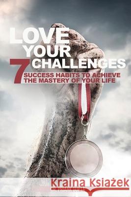 Love Your Challenges: Seven Success habits to Achieve your life's Mastery Priyanka Gupta 9781925908862 Inspiring Publishers - książka