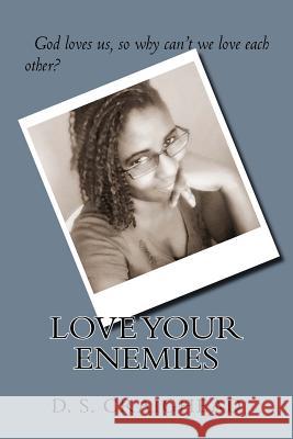 Love Your Enemies D. S. Craighead 9781978314351 Createspace Independent Publishing Platform - książka