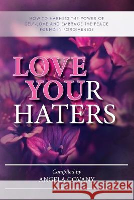 Love your Haters Angela Covany Lisa Ray Dr Robbie Motter 9781735311784 Havana Book Group LLC - książka