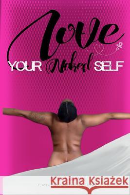 Love Your Naked Self B. F. Nkrumah Mitchell Chance 9781983998881 Createspace Independent Publishing Platform - książka