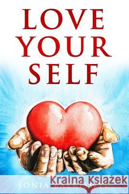 Love Your Self Sonia Baeriswyl 9781986151177 Createspace Independent Publishing Platform - książka
