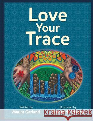 Love Your Trace Maura Garland 9780986239403 Root Down Grow Up - książka