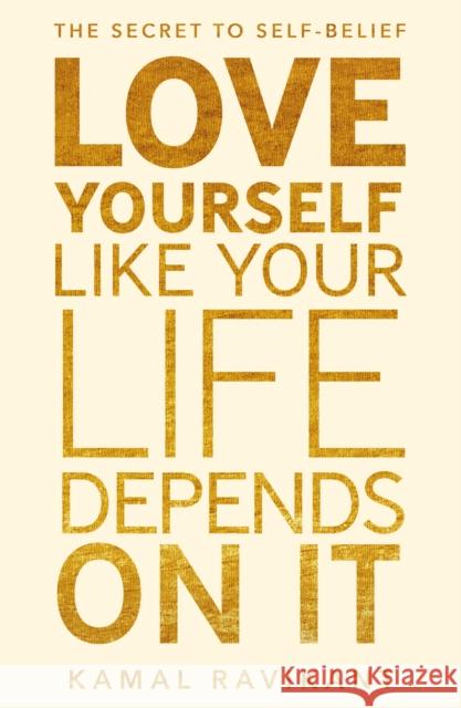 Love Yourself Like Your Life Depends on It Kamal Ravikant 9780008374709 HarperCollins Publishers - książka