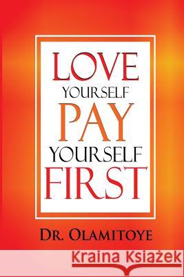 Love Yourself Pay Yourself First Dr Abib Olamitoye 9789785082661 Hundred Ten Publications - książka