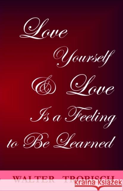 Love Yourself/Love is a Feeling to Be Learned Trobisch, Walter 9781931475068 Quiet Waters Publications - książka