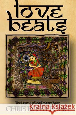 Lovebeats: The Story of Mad Master Baqir Chris Ross Leong 9781792654589 Independently Published - książka