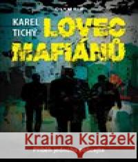 Lovec mafiánů Karel Tichý 9788073766382 Olympia - książka