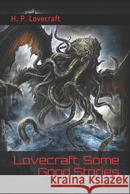 Lovecraft, Some Good Stories: (Official Edition) Shadokan Publishing H. P. Lovecraft 9781660771660 Independently Published - książka